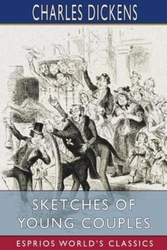 Sketches of Young Couples (Esprios Classics)
