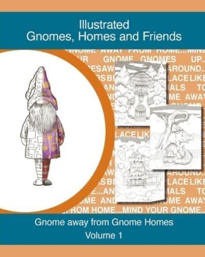 Gnomes, homes and friends volume 1