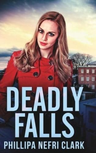 Deadly Falls (Charlotte Dean Mysteries Book 2)