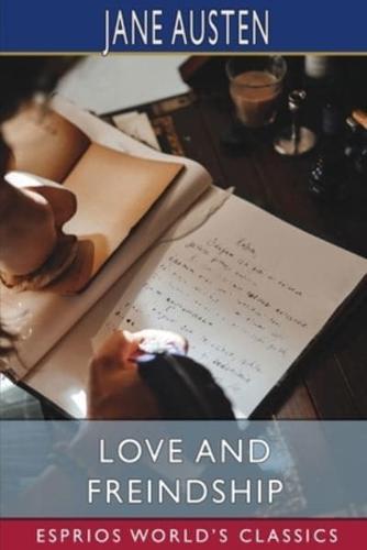Love and Freindship (Esprios Classics)