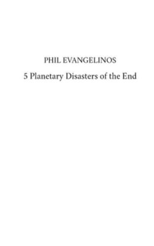 5 Planetary Disasters of the End