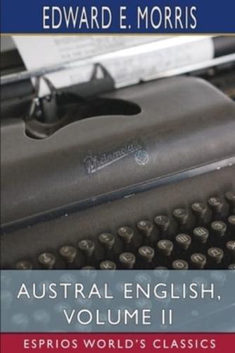 Austral English, Volume II (Esprios Classics)