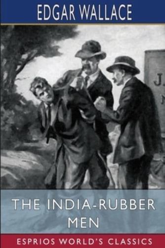 The India-Rubber Men (Esprios Classics)