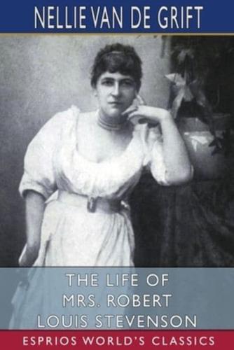 The Life of Mrs. Robert Louis Stevenson (Esprios Classics)