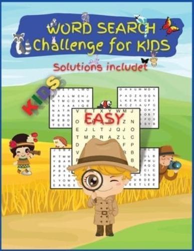 WORD SEARCH Challenge for KIDS: Activity Book for Children, 50 Puzzles Games for KIDS, Ages 6-8, 8-12, Easy, Large Format. Great Gift for Boys &amp; Girls.