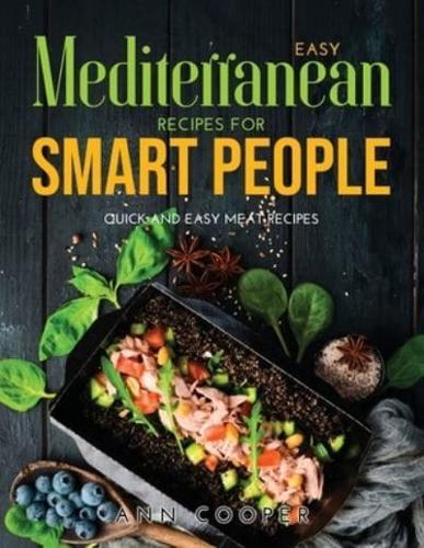 Easy Mediterranean Recipes for Smart People: Quick and Easy Meat Recipes