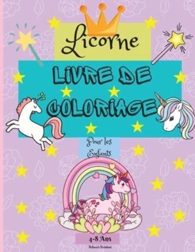 Livre de coloriage de licornes pour les enfants de 4 à 8 ans: Des pages à colorier étonnantes pour les enfants avec des dessins faciles à colorier pour que votre petite licorne apprenne et s'amuse   Parfait comme cadeau.