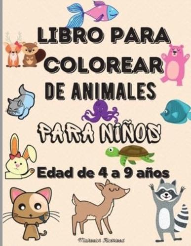 Libro para colorear de animales para niños de 4 a 9 años: Increíble páginas para colorear para los niños de 4-6 6-9 con animales lindos como los osos, ciervos, tigres, leones y muchos más felices diseños para colorear animales para niños pequeños con 60 g