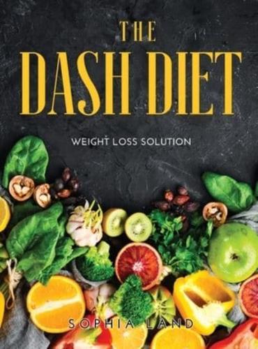 THE DASH DIET: Weight Loss Solution