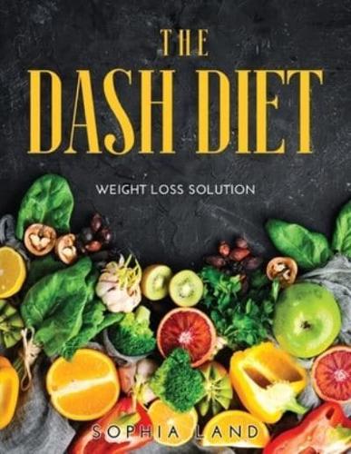THE DASH DIET: Weight Loss Solution