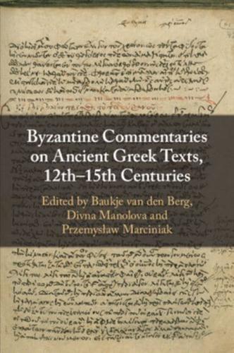 Byzantine Commentaries on Ancient Greek Texts, 12Th-15Th Centuries