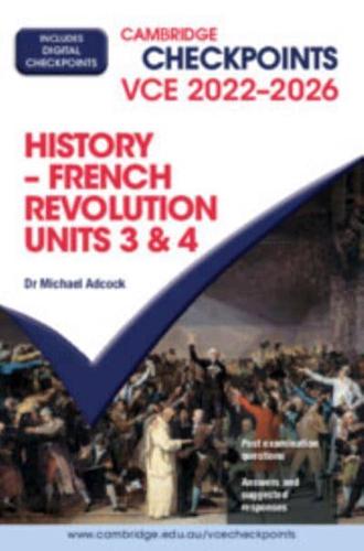 Cambridge Checkpoints VCE French Revolution Units 3&4 2022-2026