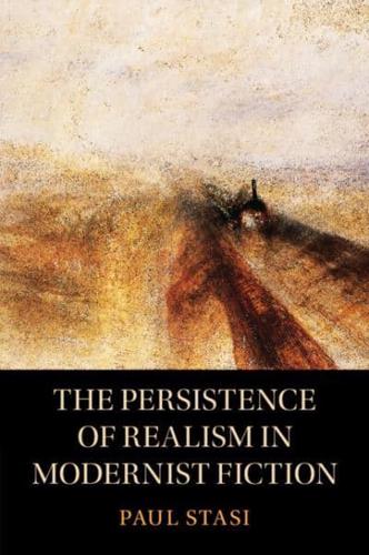 The Persistence of Realism in Modernist Fiction