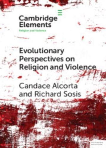 Evolutionary Perspectives on Religion and Violence