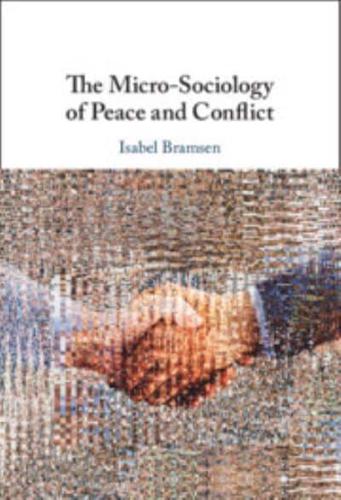 The Micro-Sociology of Peace and Conflict