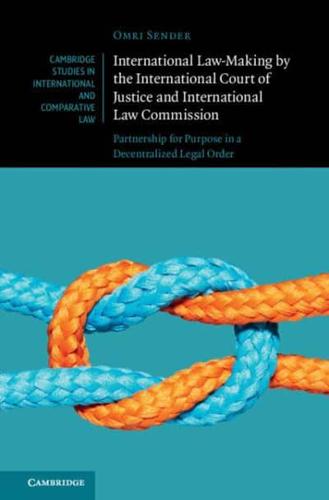 International Law-Making by the International Court of Justice and International Law Commission