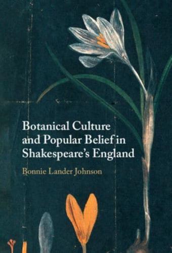 Botanical Culture and Popular Belief in Shakespeare's England