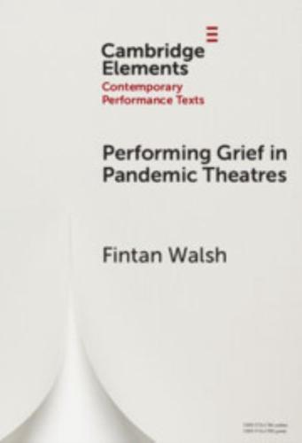 Performing Grief in Pandemic Theatres