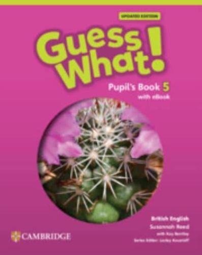 Guess What! British English Level 5 Pupil's Book With eBook Updated
