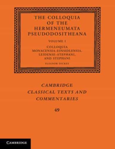 The Colloquia of the Hermeneumata Pseudodositheana. Volume 1 Colloquia Monacensia-Einsidlensia, Leidense-Stephani, and Stephani