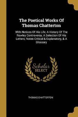 The Poetical Works Of Thomas Chatterton