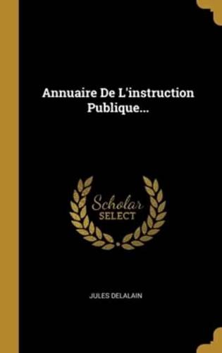 Annuaire De L'instruction Publique...