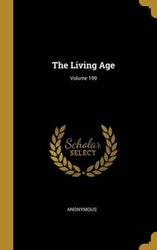 The Living Age; Volume 199