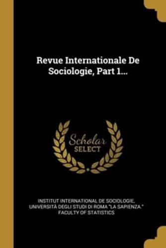 Revue Internationale De Sociologie, Part 1...