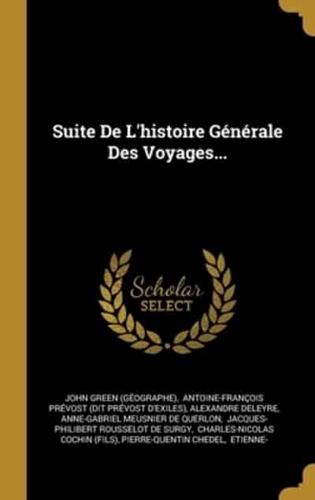 Suite De L'histoire Générale Des Voyages...