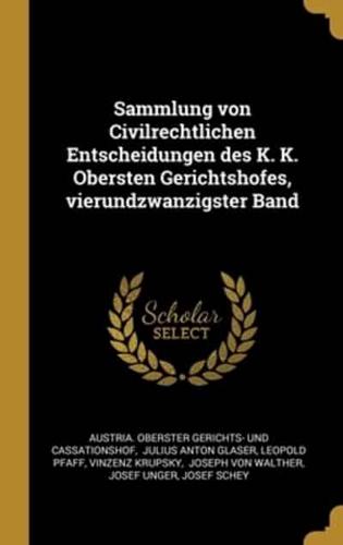 Sammlung Von Civilrechtlichen Entscheidungen Des K. K. Obersten Gerichtshofes, Vierundzwanzigster Band