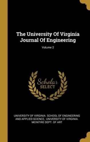 The University Of Virginia Journal Of Engineering; Volume 2