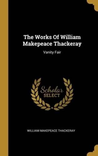 The Works Of William Makepeace Thackeray