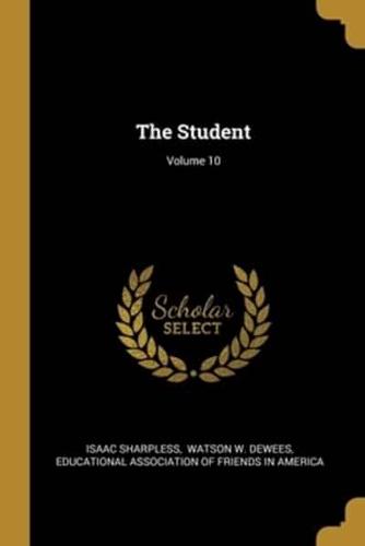 The Student; Volume 10