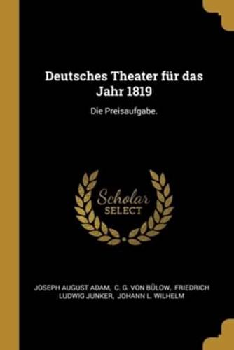 Deutsches Theater Für Das Jahr 1819