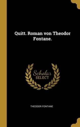 Quitt. Roman Von Theodor Fontane.