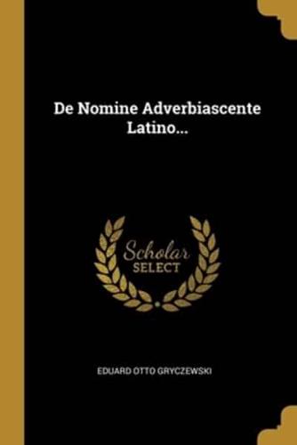 De Nomine Adverbiascente Latino...
