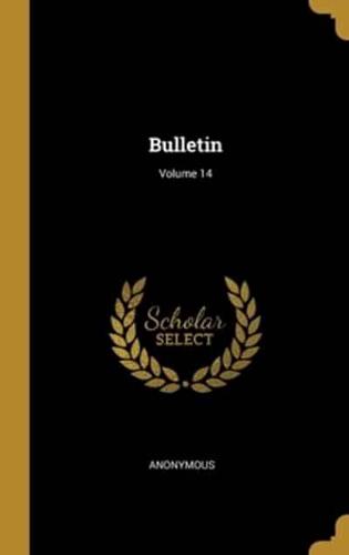 Bulletin; Volume 14