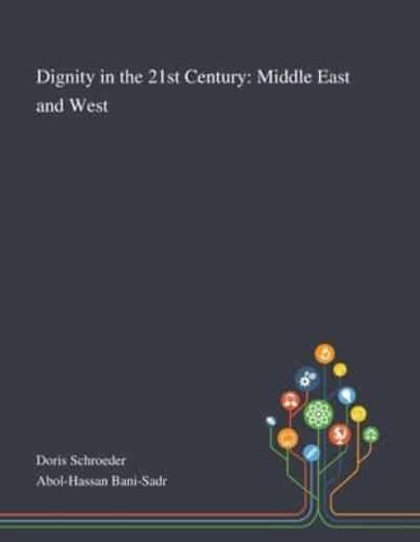 Dignity in the 21st Century: Middle East and West