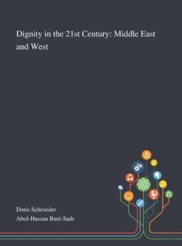 Dignity in the 21st Century: Middle East and West