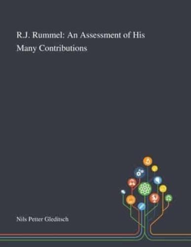 R.J. Rummel: An Assessment of His Many Contributions