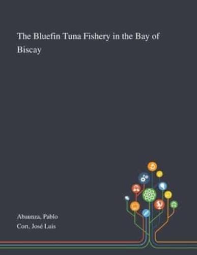 The Bluefin Tuna Fishery in the Bay of Biscay