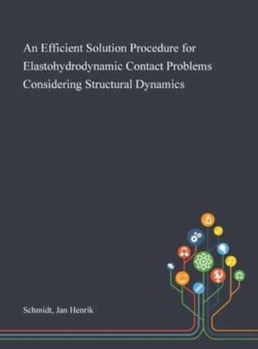 An Efficient Solution Procedure for Elastohydrodynamic Contact Problems Considering Structural Dynamics