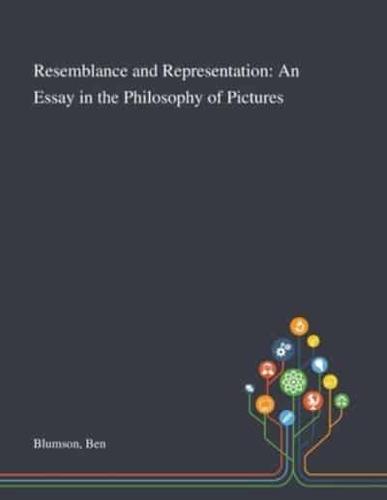 Resemblance and Representation: An Essay in the Philosophy of Pictures