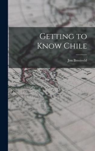 Getting to Know Chile