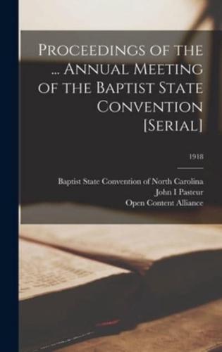 Proceedings of the ... Annual Meeting of the Baptist State Convention [Serial]; 1918