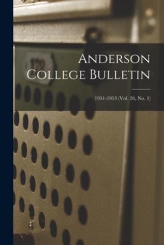 Anderson College Bulletin; 1951-1953 (Vol. 26, No. 1)