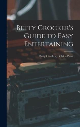 Betty Crocker's Guide to Easy Entertaining