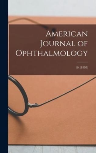 American Journal of Ophthalmology; 10, (1893)