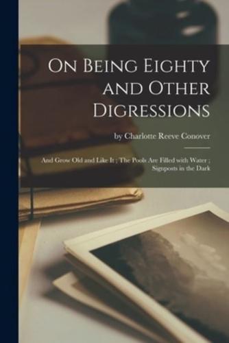 On Being Eighty and Other Digressions