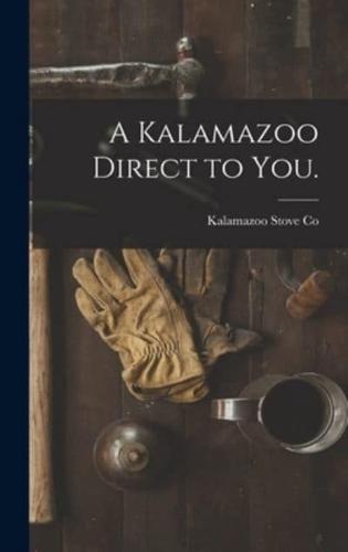 A Kalamazoo Direct to You.